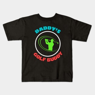 Daddy's Golf Buddy Kids T-Shirt